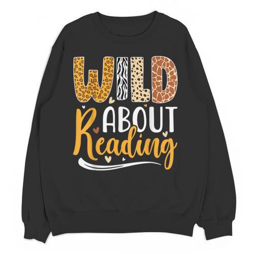 Wild About Reading Lover Bookworm Library Teacher Zoo Animal Unisex Sweatshirt - Bookorys