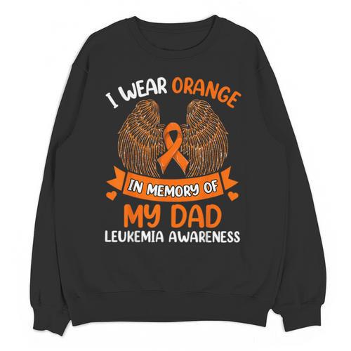 Wings Leukemia Shirt I Wear Orange In Memory Of My Dad Unisex Sweatshirt - Easessy