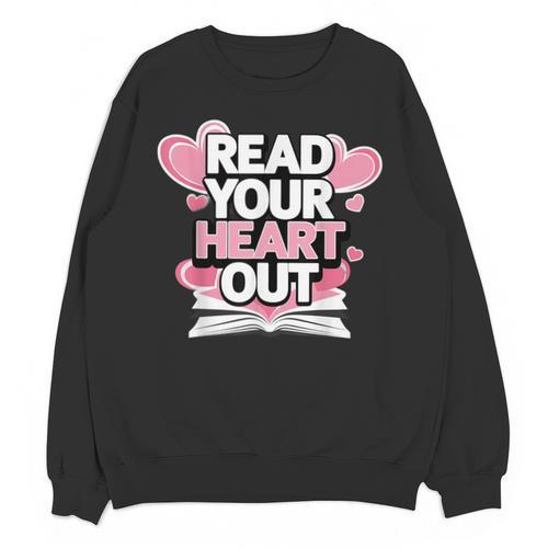 Women Read Your Heart Out Valentine's Day Teacher Book Unisex Sweatshirt - Bookorys