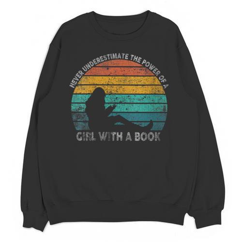 Women's Never Underestimate The Power Of A Girl With Book Reading Unisex Sweatshirt - Bookorys