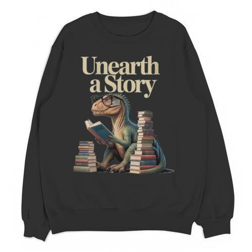 Women's Unearth A Story Dinosaur Reading a Library Book Unisex Sweatshirt - Bookorys