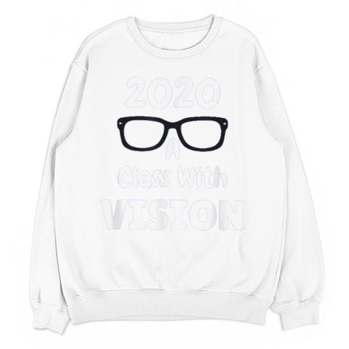 2020 A Class With Vision Perfect Eyesight Graduation T Unisex Sweatshirt - Best Gift Smart