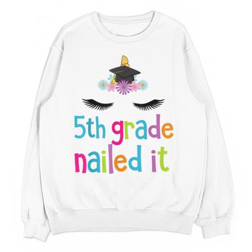 5th Grade Nailed It T Shirt Unicorn Graduation Class Of 2018 Unisex Sweatshirt - Best Gift Smart