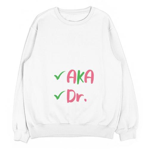 AKA Doctor Medical Worker Appreciation Graduation Unisex Sweatshirt - Best Gift Smart