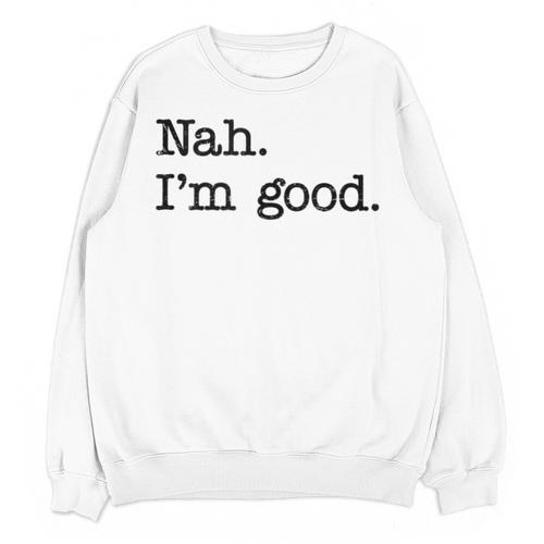 Antisocial Nah I'm Good Introvert Sarcastic Saying Unisex Sweatshirt - Raresse