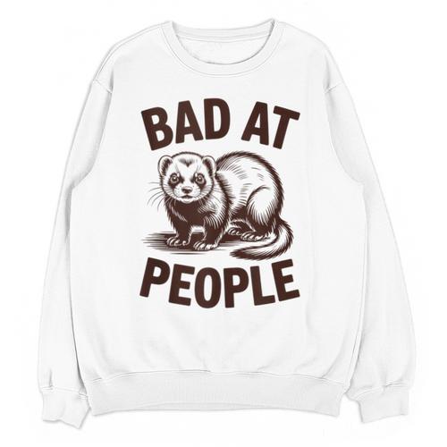Bad At People Ferret Introvert Saying Slogan Unisex Sweatshirt - Raresse