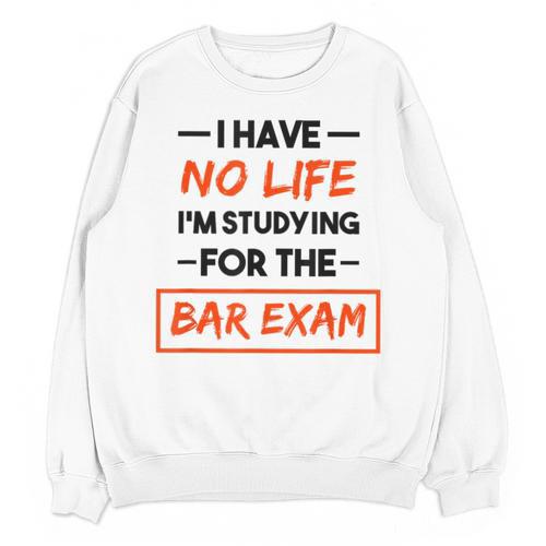 Bar Exam Tee Shirt Law School Graduation Unisex Sweatshirt - Best Gift Smart