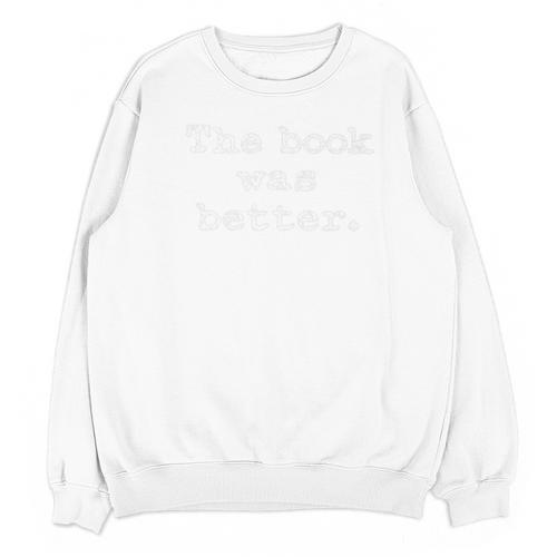 The Book Was Better Distressed Grunge Text Graphic Premium Unisex Sweatshirt - Bookorys