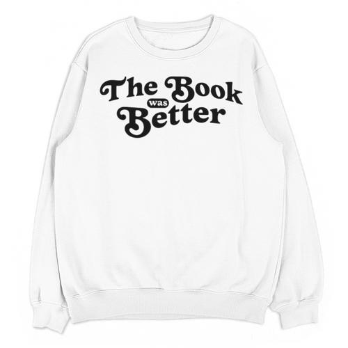 The Book Was Better Book Lover Reading Premium Tri-Blend Unisex Sweatshirt - Bookorys DE