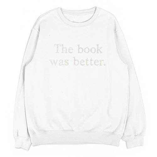 The Book Was Better Minimalist Distressed Premium Unisex Sweatshirt - Bookorys DE