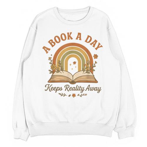 A Book A Day Keeps Reality Away Reading Unisex Sweatshirt - Bookorys