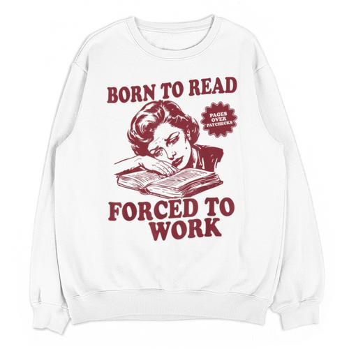 Book Readers Forced To Work Sadness Unisex Sweatshirt - Bookorys UK