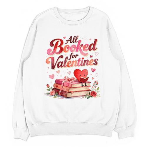 All Booked For Valentines Cute Book Lover Quote Unisex Sweatshirt - Bookorys