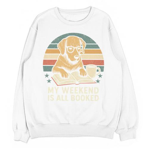 My Weekend Is All Booked Vintage Dog Reading Book Lovers Unisex Sweatshirt - Bookorys