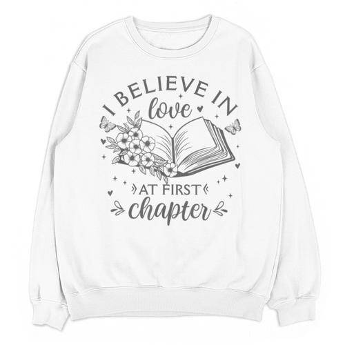 Books I Believe In Love At First Chapter Book Lover Unisex Sweatshirt - Bookorys