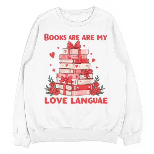 Books Are My Love Language Valentine Book Reading Teacher Unisex Sweatshirt - Bookorys AU