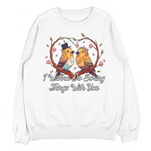 Do Boring Things With You Introvert Couples Antisocial Unisex Sweatshirt - Raresse