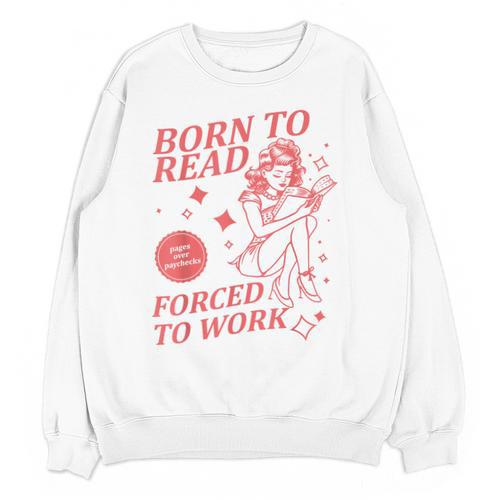 Born To Read Forced To Work Vintage Tee Book Lover Unisex Sweatshirt - Bookorys