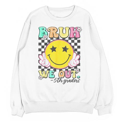 Bruh We Out 5th Graders Fifth Grade Graduation Class 2025 Unisex Sweatshirt - Best Gift Smart