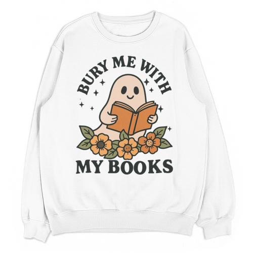 Bury Me With My Books Ghost Tee Unisex Sweatshirt - Bookorys DE