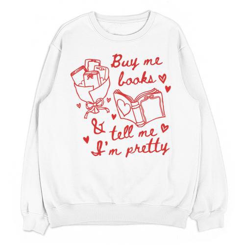 Buy Me Books And Tell Me I'm Pretty Unisex Sweatshirt - Bookorys DE