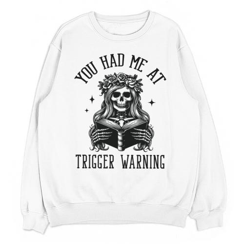Buy Me Books And Tell Me To STFUATTDLAGG Outfits Spicy Smutty Book Reader You Had Me At Trigger Warning Unisex Sweatshirt - Bookorys AU