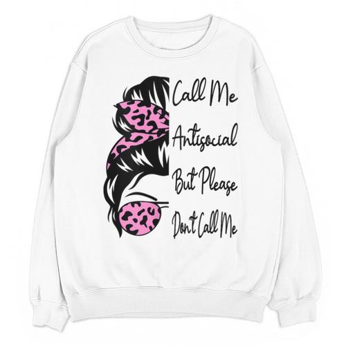 Call Me Antisocial But Please Don't Call Me Introvert Unisex Sweatshirt - Raresse