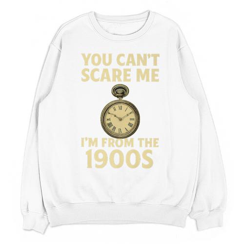 You Can't Scare Me I'm From The 1900s Vintage Pocket Watch Premium Unisex Sweatshirt - Figerry