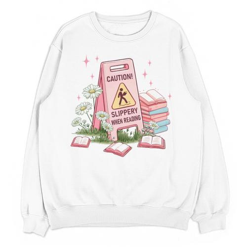 Caution Slippery When Reading Book Reader Unisex Sweatshirt - Bookorys UK