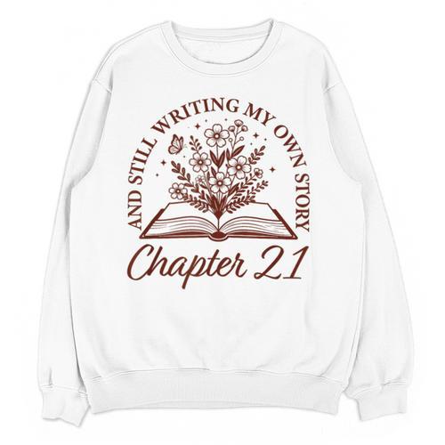 Chapter 21 Book Readers Flower Lovers 21st Birthday Girls Unisex Sweatshirt - Bookorys CA