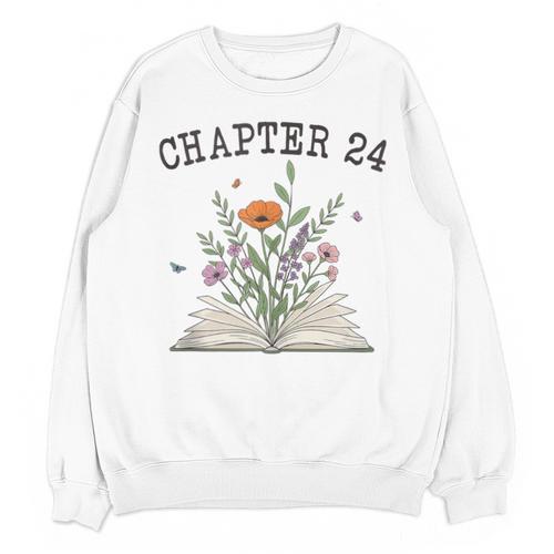 Chapter 24 Book Lovers & Readers 24th Birthday Wildflowers Unisex Sweatshirt - Bookorys CA