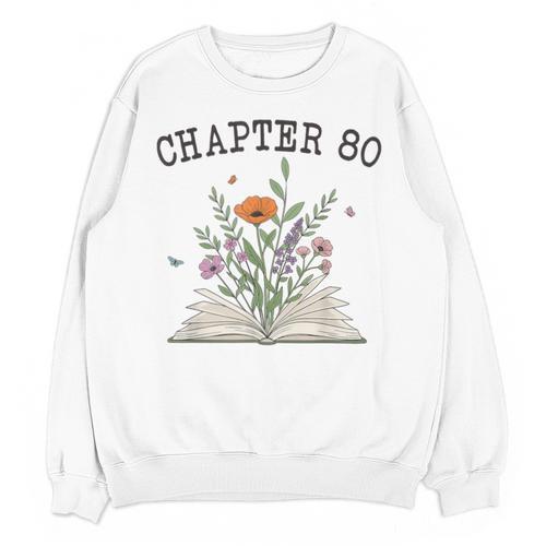 Chapter 80 Book Lovers & Readers 80th Birthday Wildflowers Unisex Sweatshirt - Bookorys CA
