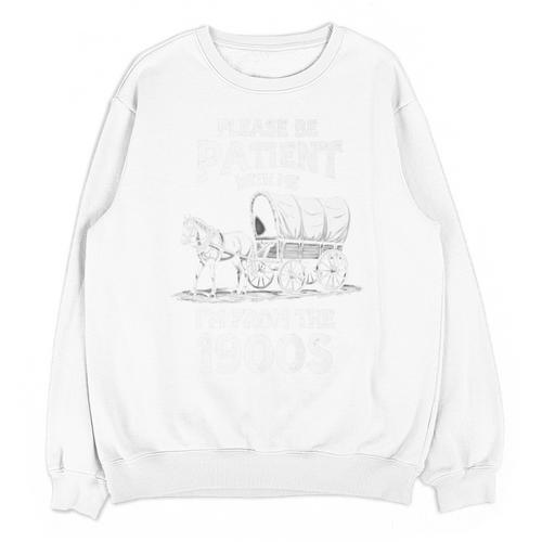 Charming Slow Life Please Be Patient I'm From The 1900s Premium Unisex Sweatshirt - Figerry