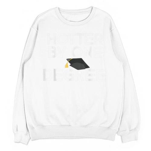 Class Of 2018 Graduation Hotter By One Degree Unisex Sweatshirt - Best Gift Smart
