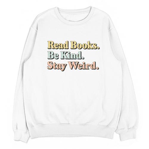 Classic Read Books Be Kind Stay Weird Positive Reader Premium Tri-Blend Unisex Sweatshirt - Bookorys CA