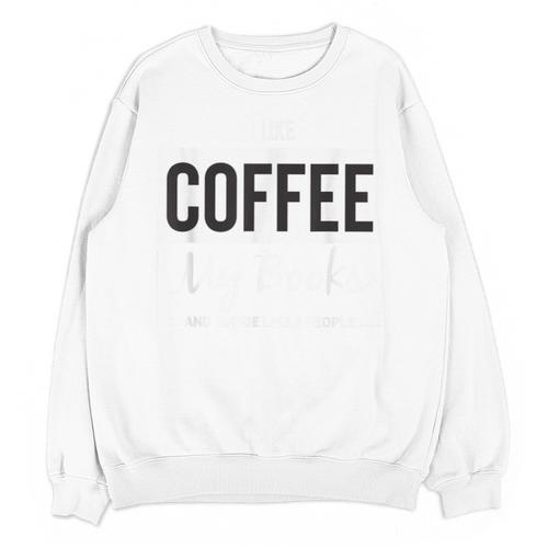 I Like Coffee My Books And Maybe Like 3 People Book Lover Unisex Sweatshirt - Bookorys