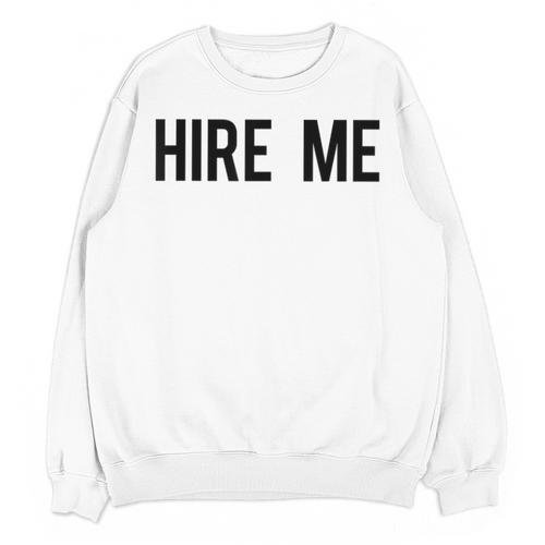 College Graduation Hire Me Unisex Sweatshirt - Best Gift Smart