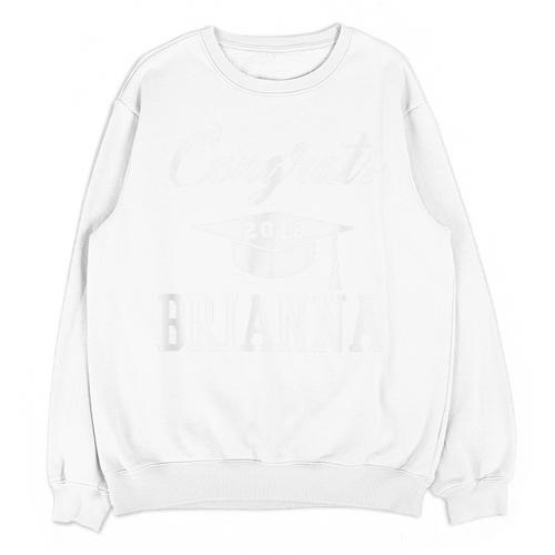 Congrats 2018 Brianna College High School Graduation T-Shir Unisex Sweatshirt - Best Gift Smart