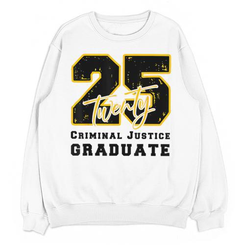 Criminal Justice Graduate Graduated Class Of 2025 Graduation Unisex Sweatshirt - Best Gift Smart