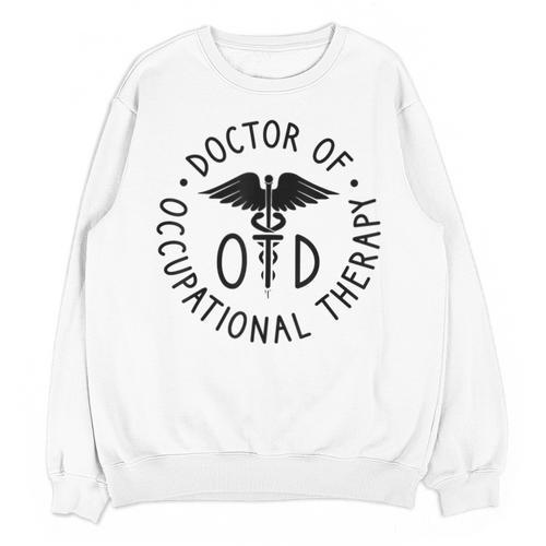 Doctor Of Occupational Therapy Therapist OTD Graduation Unisex Sweatshirt - Best Gift Smart