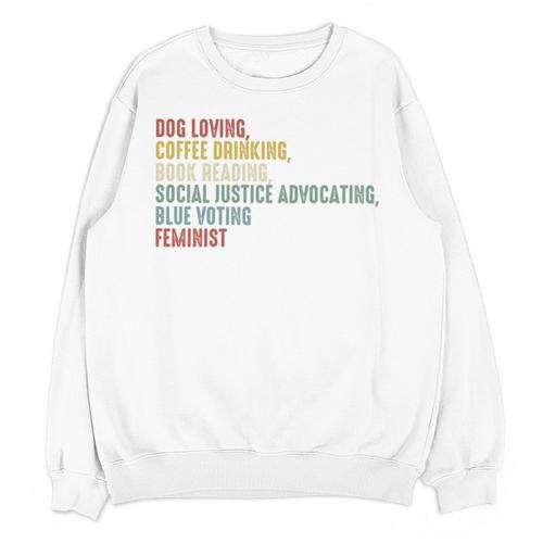 Dog Loving Coffee Drinking Book Reading Social Justice Unisex Sweatshirt - Bookorys AU