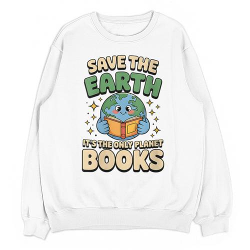 Earth Day Save Earth It´s Only Planet With Books Reader Unisex Sweatshirt - Bookorys