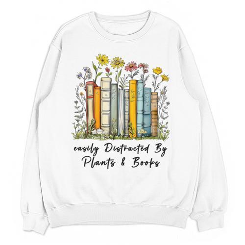 Easily Distracted By Plants And Books Bookworm Gardening Unisex Sweatshirt - Bookorys