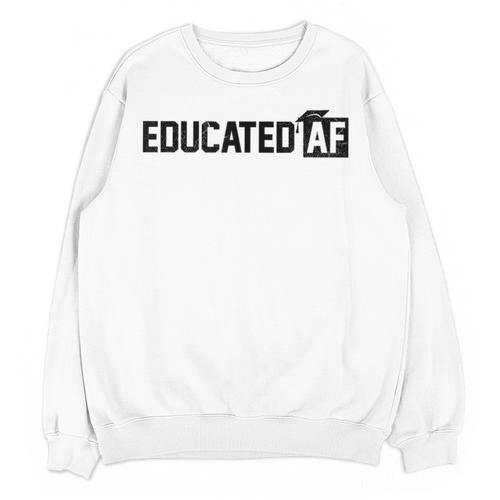 Educated Af Graduation T Shirt Unisex Sweatshirt - Best Gift Smart