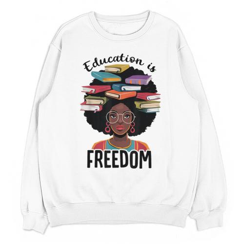 Education Is Freedom Teacher History Month Books Lover Unisex Sweatshirt - Bookorys DE