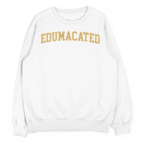 Edumacated Grad College Graduation Unisex Sweatshirt - Best Gift Smart