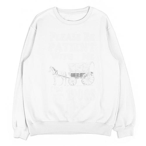 Endearing Wagon Humor Please Be Patient I'm From The 1900s Unisex Sweatshirt - Figerry