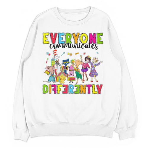 Everyone Communicates Differently Book Teacher Outfit Unisex Sweatshirt - Bookorys AU