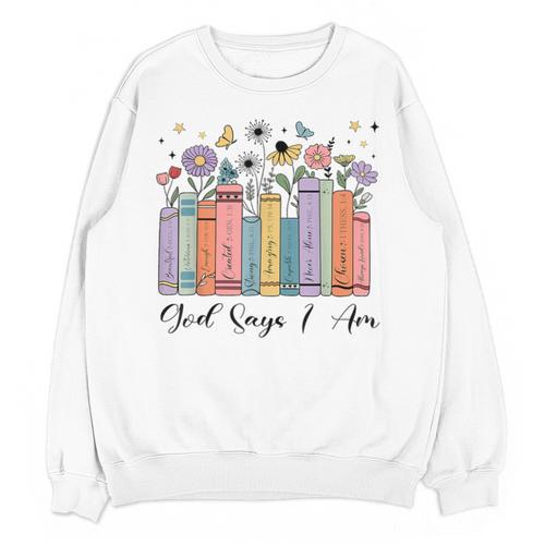 God Says I Am Floral Book Cute Christian Girl Teen Religious Unisex Sweatshirt - Bookorys DE