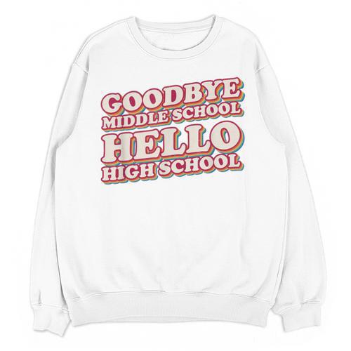 Goodbye Middle School Hello High School 8th Grade Graduation Unisex Sweatshirt - Best Gift Smart